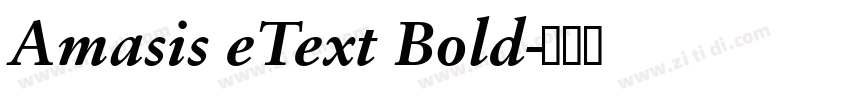 Amasis eText Bold字体转换 Amasis eText Bold字体转换
